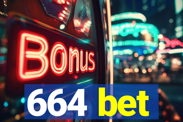 664 bet